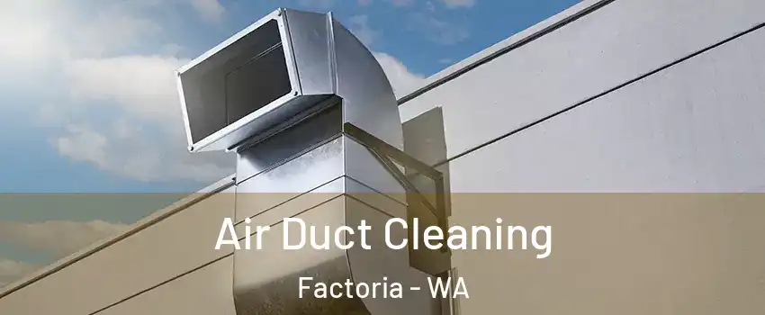 Air Duct Cleaning Factoria - WA