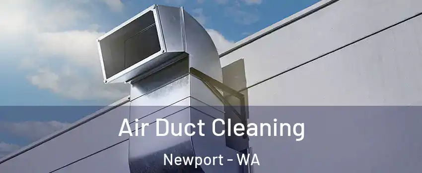 Air Duct Cleaning Newport - WA