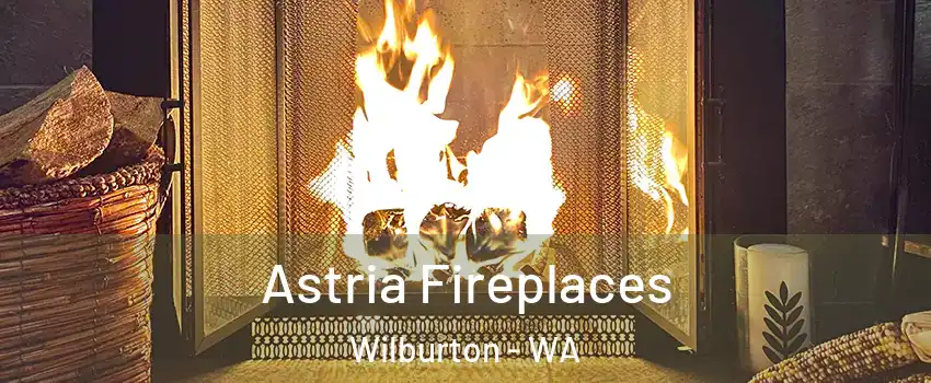 Astria Fireplaces Wilburton - WA