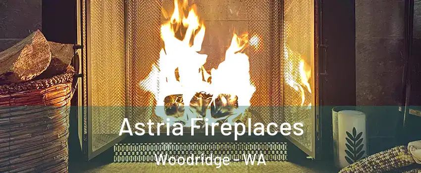 Astria Fireplaces Woodridge - WA