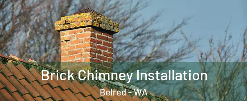 Brick Chimney Installation Belred - WA