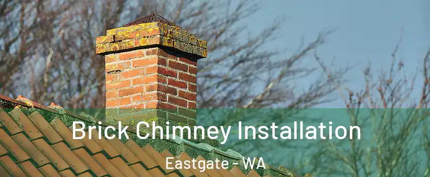 Brick Chimney Installation Eastgate - WA