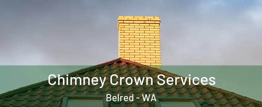 Chimney Crown Services Belred - WA