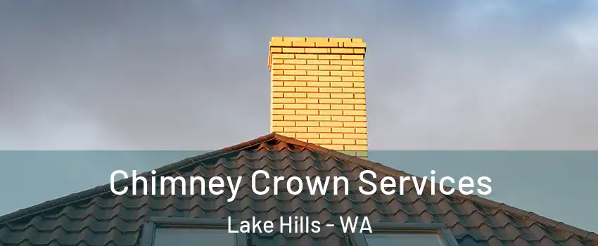 Chimney Crown Services Lake Hills - WA