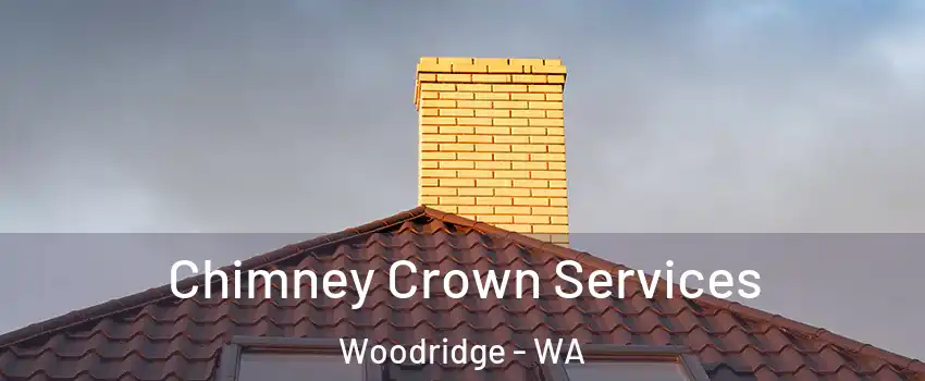 Chimney Crown Services Woodridge - WA