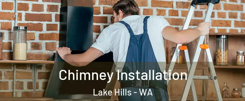 Chimney Installation Lake Hills - WA