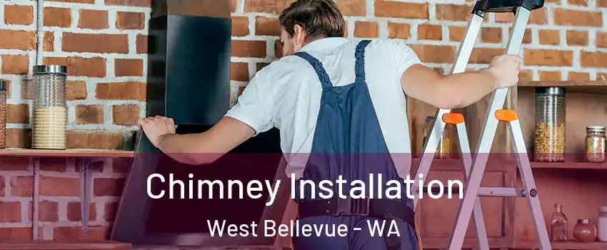 Chimney Installation West Bellevue - WA