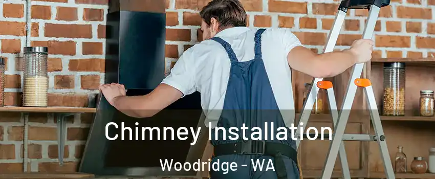 Chimney Installation Woodridge - WA