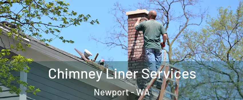 Chimney Liner Services Newport - WA