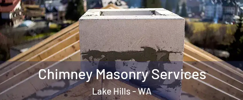 Chimney Masonry Services Lake Hills - WA