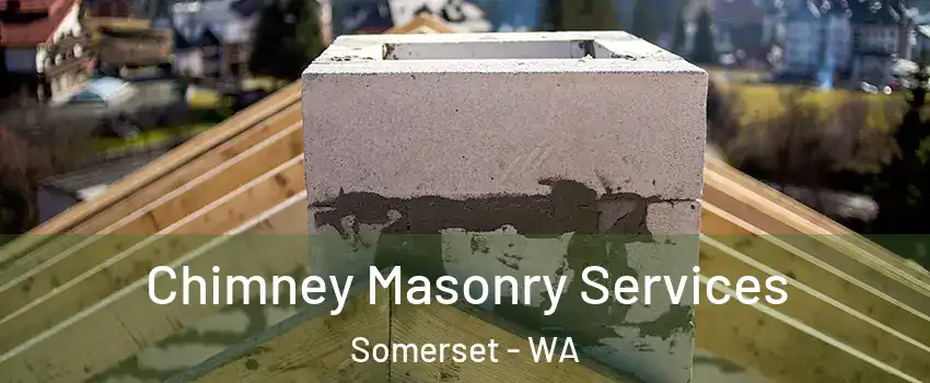 Chimney Masonry Services Somerset - WA