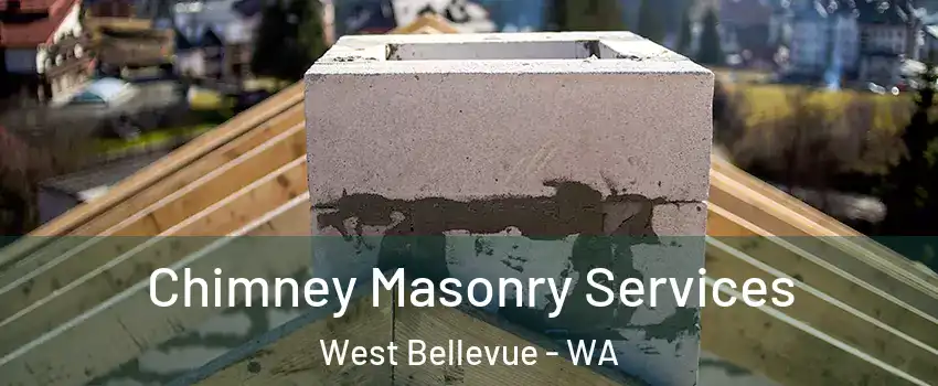 Chimney Masonry Services West Bellevue - WA