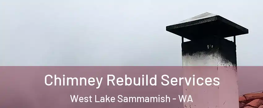 Chimney Rebuild Services West Lake Sammamish - WA