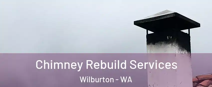 Chimney Rebuild Services Wilburton - WA