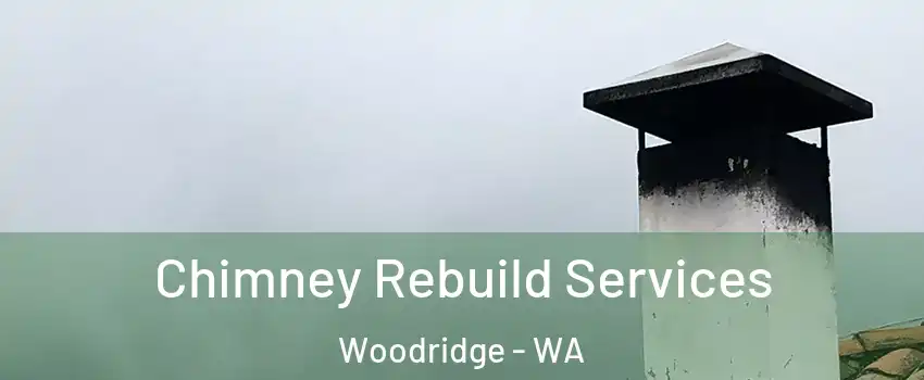 Chimney Rebuild Services Woodridge - WA