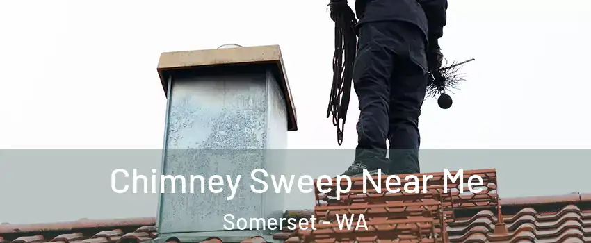 Chimney Sweep Near Me Somerset - WA