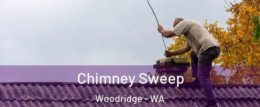 Chimney Sweep Woodridge - WA