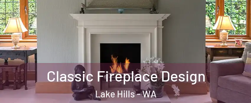 Classic Fireplace Design Lake Hills - WA