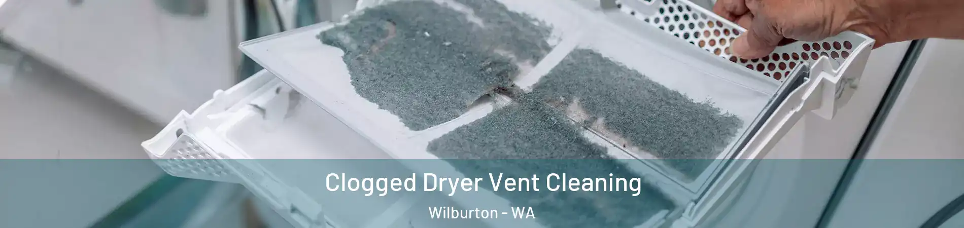 Clogged Dryer Vent Cleaning Wilburton - WA