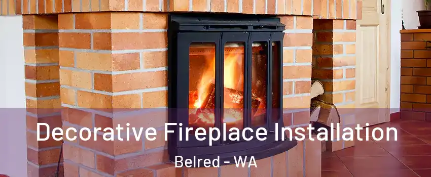 Decorative Fireplace Installation Belred - WA