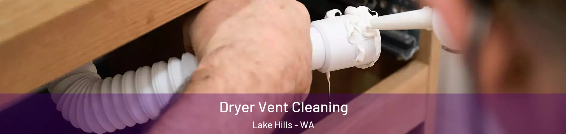 Dryer Vent Cleaning Lake Hills - WA