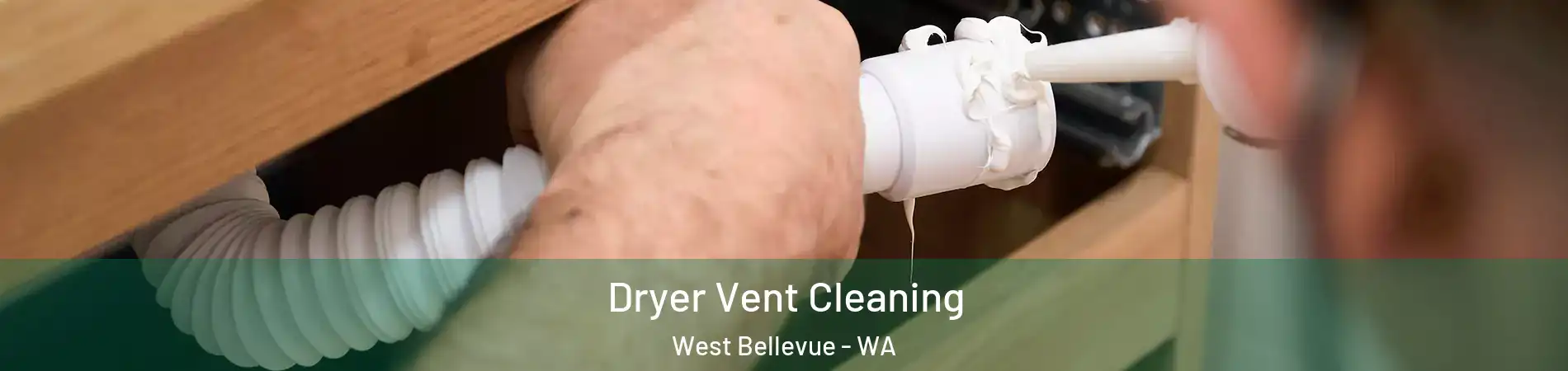 Dryer Vent Cleaning West Bellevue - WA