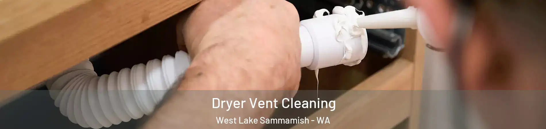 Dryer Vent Cleaning West Lake Sammamish - WA