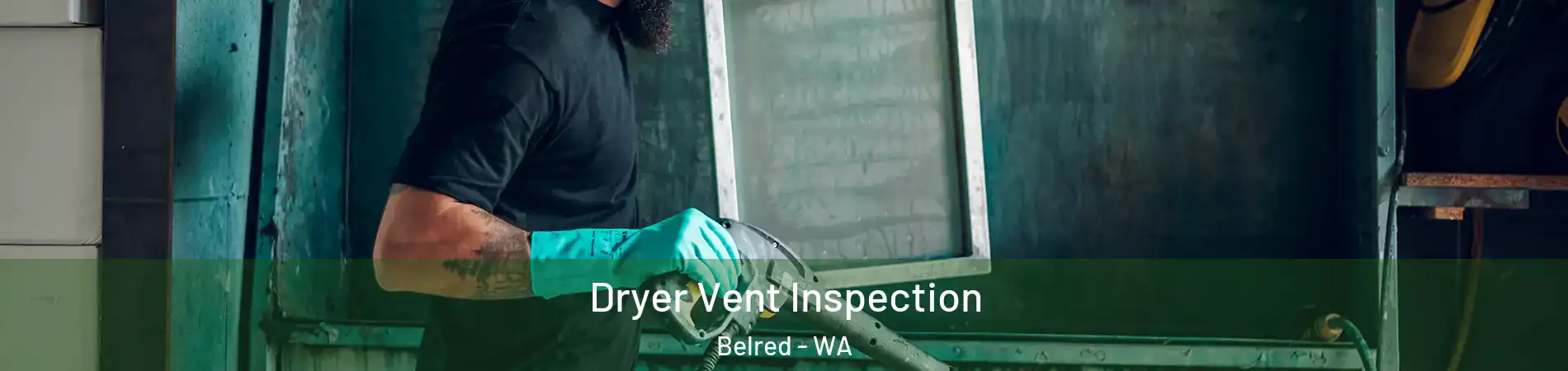 Dryer Vent Inspection Belred - WA