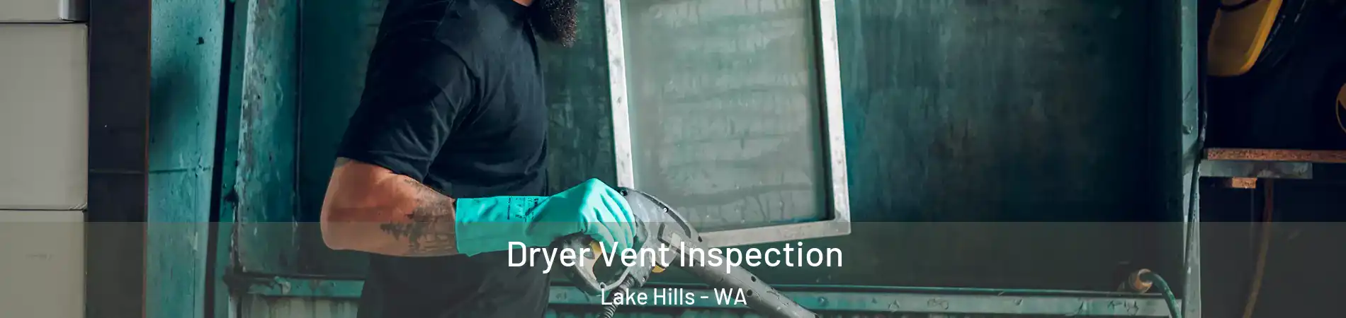 Dryer Vent Inspection Lake Hills - WA