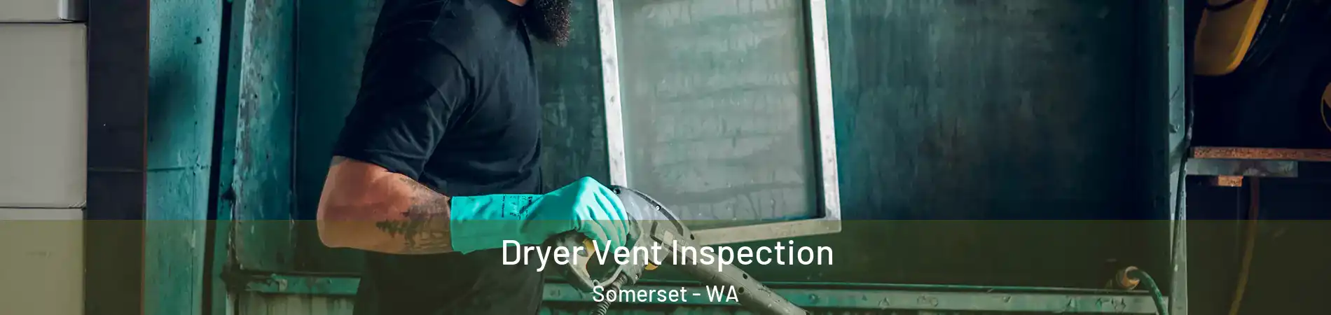 Dryer Vent Inspection Somerset - WA