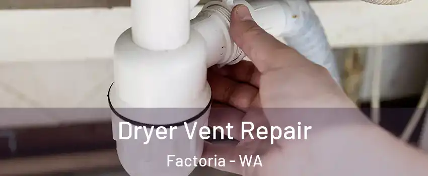 Dryer Vent Repair Factoria - WA