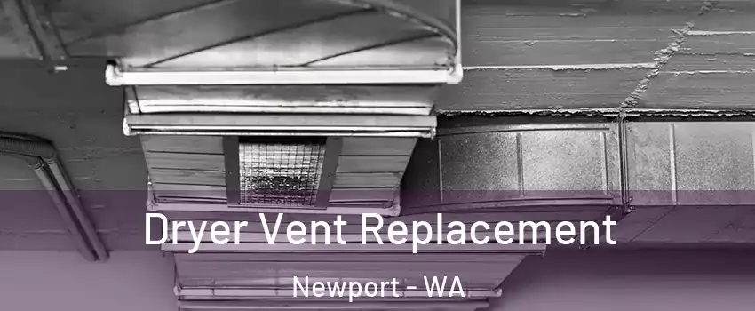 Dryer Vent Replacement Newport - WA