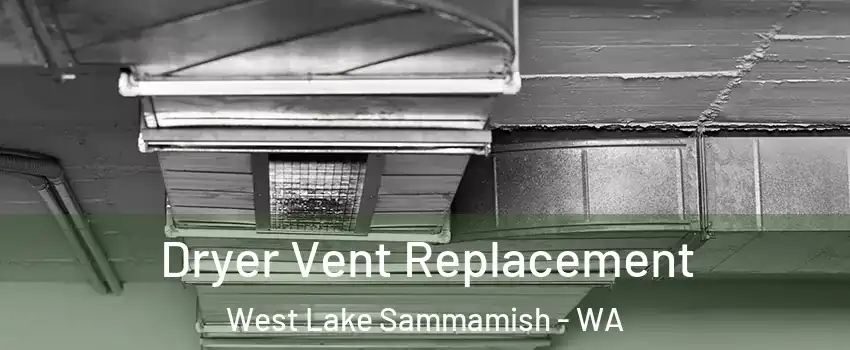 Dryer Vent Replacement West Lake Sammamish - WA