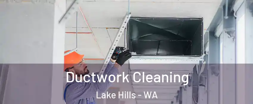 Ductwork Cleaning Lake Hills - WA