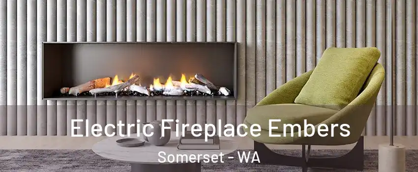 Electric Fireplace Embers Somerset - WA