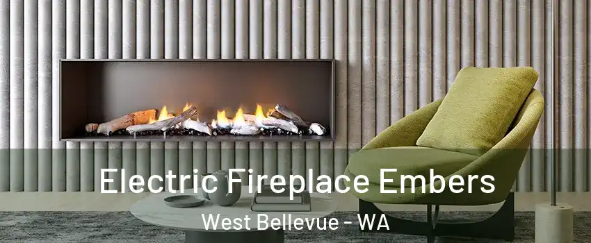 Electric Fireplace Embers West Bellevue - WA