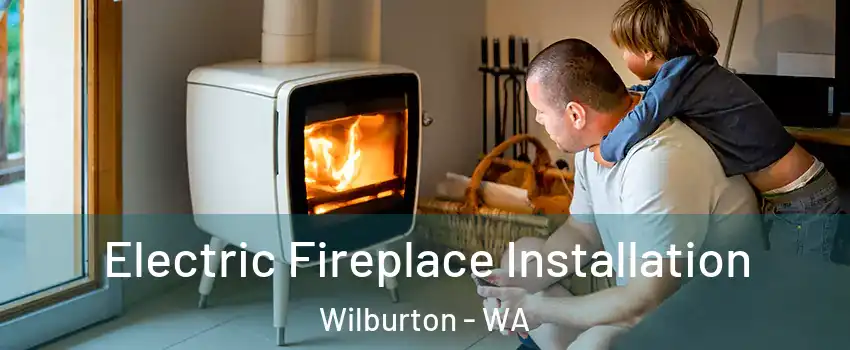 Electric Fireplace Installation Wilburton - WA