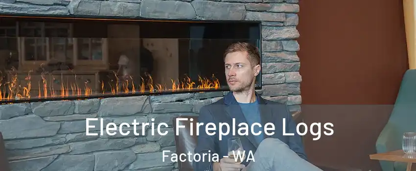 Electric Fireplace Logs Factoria - WA