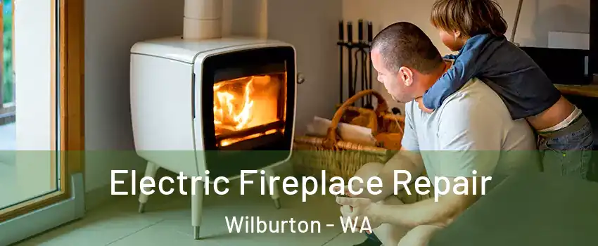 Electric Fireplace Repair Wilburton - WA