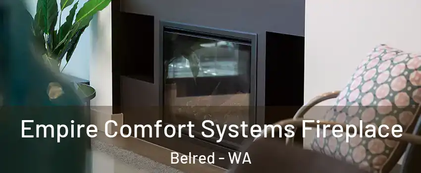 Empire Comfort Systems Fireplace Belred - WA