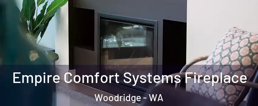 Empire Comfort Systems Fireplace Woodridge - WA