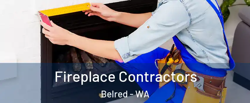 Fireplace Contractors Belred - WA