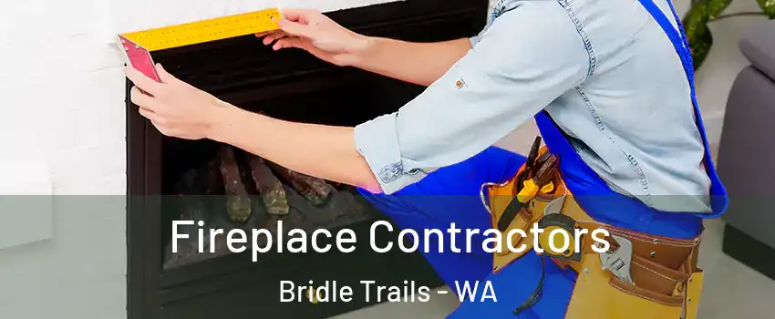 Fireplace Contractors Bridle Trails - WA