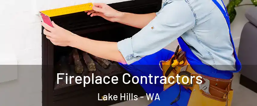 Fireplace Contractors Lake Hills - WA