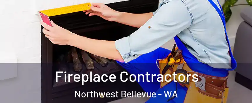 Fireplace Contractors Northwest Bellevue - WA