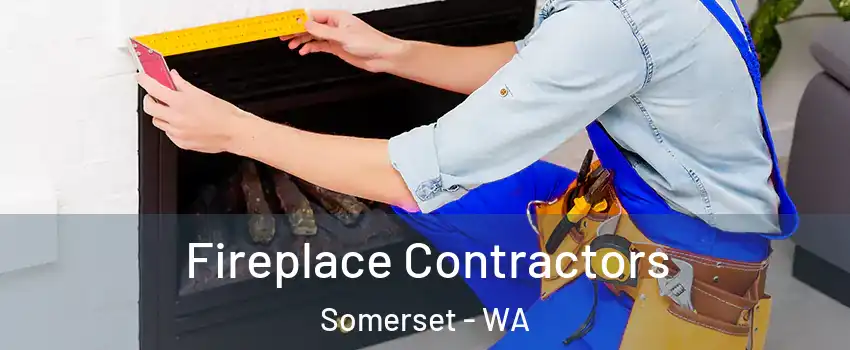 Fireplace Contractors Somerset - WA