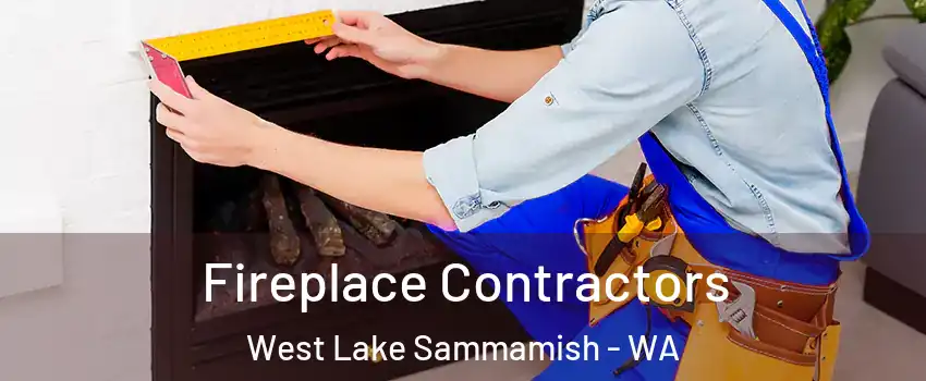 Fireplace Contractors West Lake Sammamish - WA