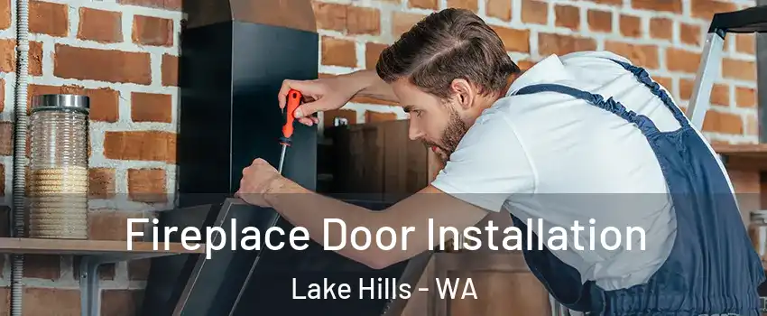 Fireplace Door Installation Lake Hills - WA