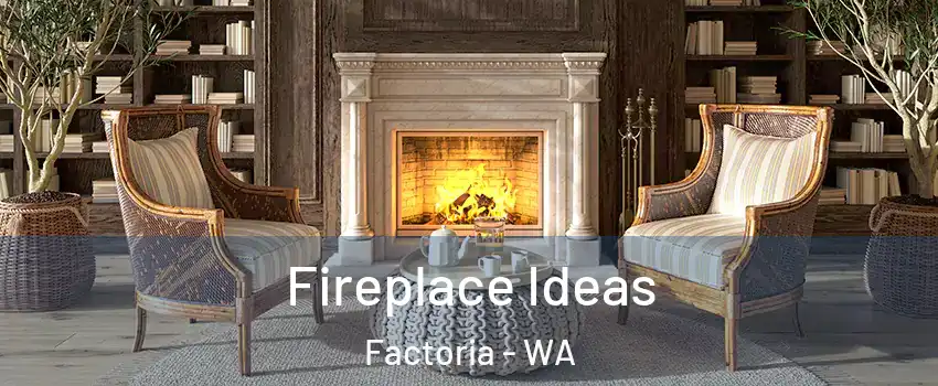 Fireplace Ideas Factoria - WA