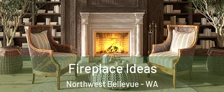 Fireplace Ideas Northwest Bellevue - WA